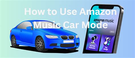 what is car mode on amazon music? How does car mode on Amazon Music differ from other streaming services?